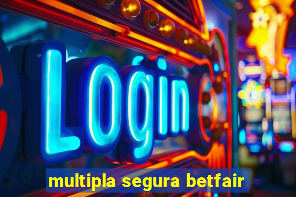 multipla segura betfair